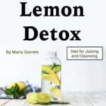 Lemon Detox, Maria Garrets