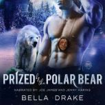 Prized by the Polar Bear, Bella Drake