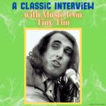 A Classic Interview with Music Icon T..., Tiny Tim