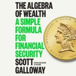 The Algebra of Wealth, Scott Galloway