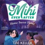 Mihi Ever After Home Sweet Home, Tae Keller