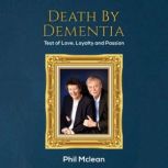 Death by Dementia, Phil Mclean