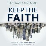Keep the Faith, Dr.  David Jeremiah