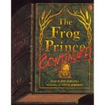 The Frog Prince Continued, Jon Scieszka