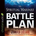 The Spiritual Warfare Battle Plan Unmasking 15 Harassing Demons That Want to Destroy Your Life, Jennifer LeClaire