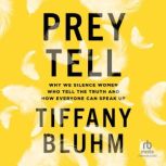 Prey Tell, Tiffany Bluhm