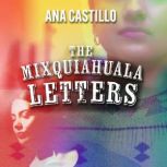 The Mixquiahuala Letters, Ana Castillo