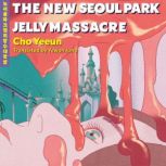 The New Seoul Park Jelly Massacre, Yeeun Cho