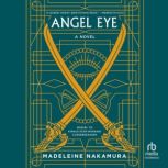 Angel Eye, Madeleine Nakamura