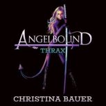 Thrax Angelbound Origins 4, Christina Bauer