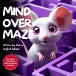 Mind Over Maze, Kicksy English School