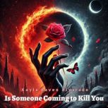 Is Someone Coming to Kill You, Kayla Raven Alvarado