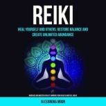Reiki Heal Yourself and Others, Rest..., Alexandra Moon