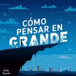 Como  Pensar  En Grande, Onofre Quezada