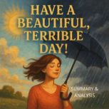 Have a Beautiful, Terrible Day! Book..., Margot Langley