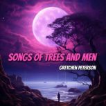 Songs of Trees and Men, Gretchen Peterson