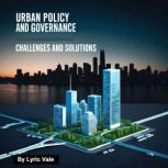 Urban Policy and Governance, Lyric Vale