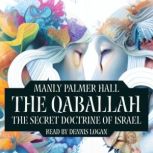 The Qabbalah, The Secret Doctrine of ..., Manly Palmer Hall
