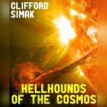 Hellhounds of the Cosmos, Clifford Simak