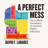 A Perfect Mess, David F. Labaree