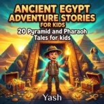 Ancient Egypt Adventure Stories for K..., Yash
