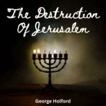 The Destruction of Jerusalem, George Peter Holford
