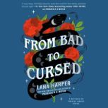 From Bad to Cursed, Lana Harper