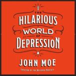 The Hilarious World of Depression, John Moe