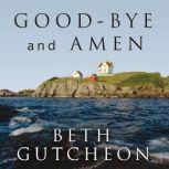 Good-bye and Amen, Beth Gutcheon