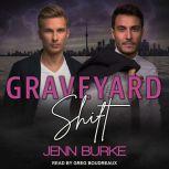 Graveyard Shift, Jenn Burke