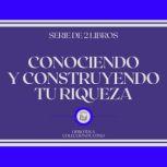 Conociendo y Construyendo tu Riqueza ..., LIBROTEKA