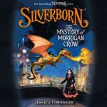 Silverborn The Mystery of Morrigan C..., Jessica Townsend