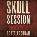 Skull Session, Scott Cochran