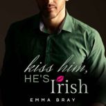 Kiss Him, Hes Irish, Emma Bray