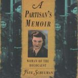 A Partisans Memoir, Faye Schulman