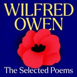 Wilfred Owen The Selected Poems, Wilfred Owen