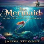 The Mermaid, Jason Stewart