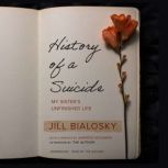 History of a Suicide, Jill Bialosky