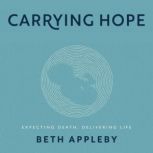 Carrying Hope, Beth  Appleby