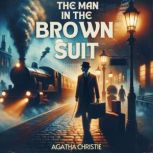 The Man in the Brown Suit, Agatha Christie