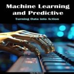 Machine Learning and Predictive Model..., Chuck Sherman
