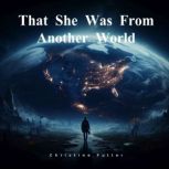 That She Was From Another World, Christine Fuller