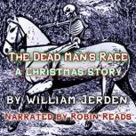 The Dead Mans Race A Christmas Stor..., William Jerden