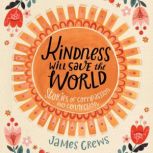 Kindness Will Save the World, James Crews