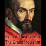 The Grand Inquisitor, Fyodor Dostoyevsky