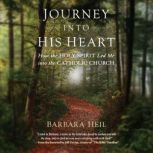 Journey into His Heart, Barbara Heil