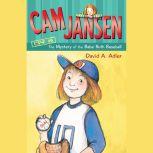 Cam Jansen: the Mystery of the Babe Ruth Baseball, David A. Adler