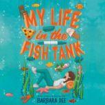My Life in the Fish Tank, Barbara Dee