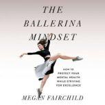 The Ballerina Mindset, Megan Fairchild
