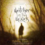 Watcher in the Woods, Robert Liparulo